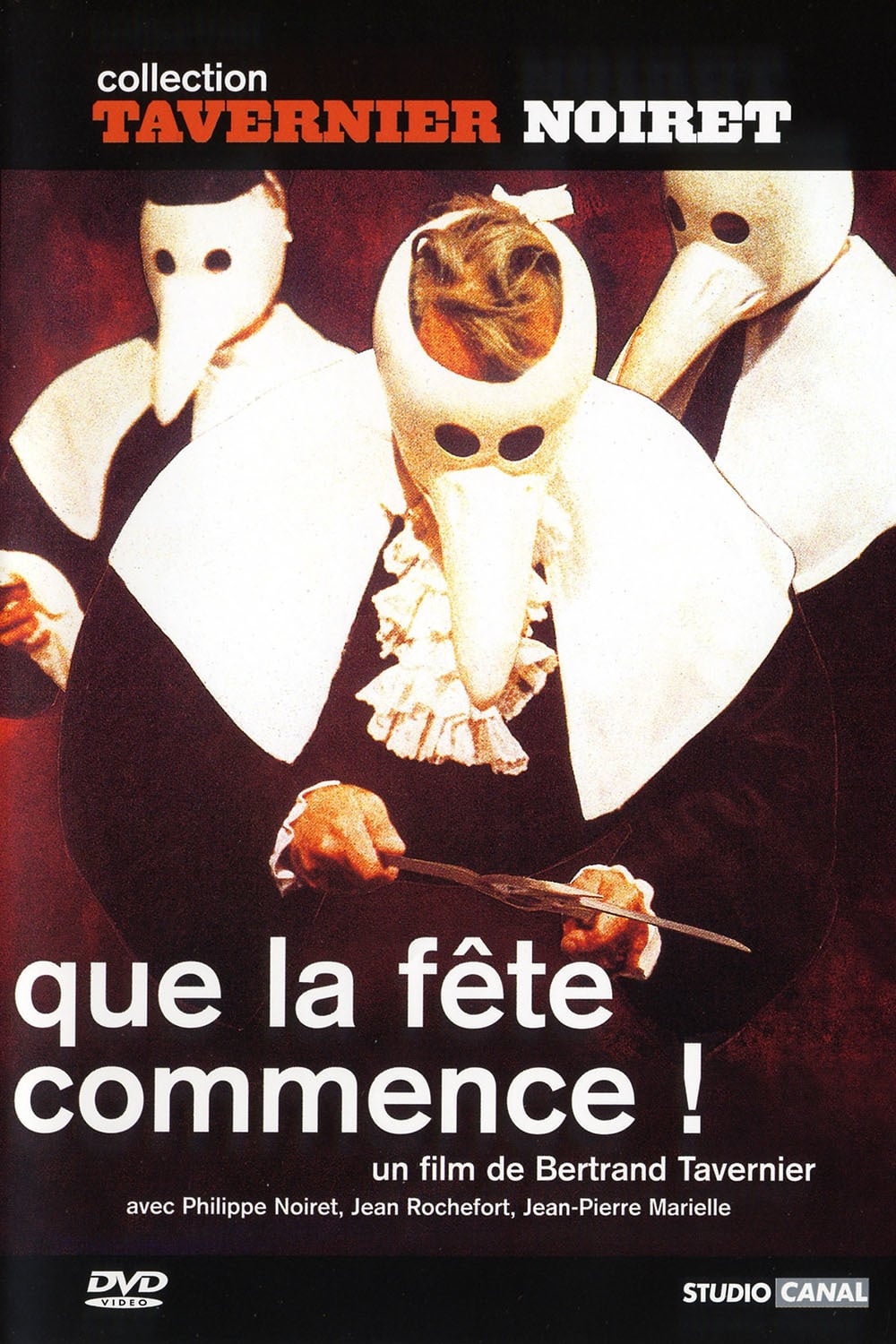 Que la fête commence… : avis sur les splendeurs et misères des courtisans